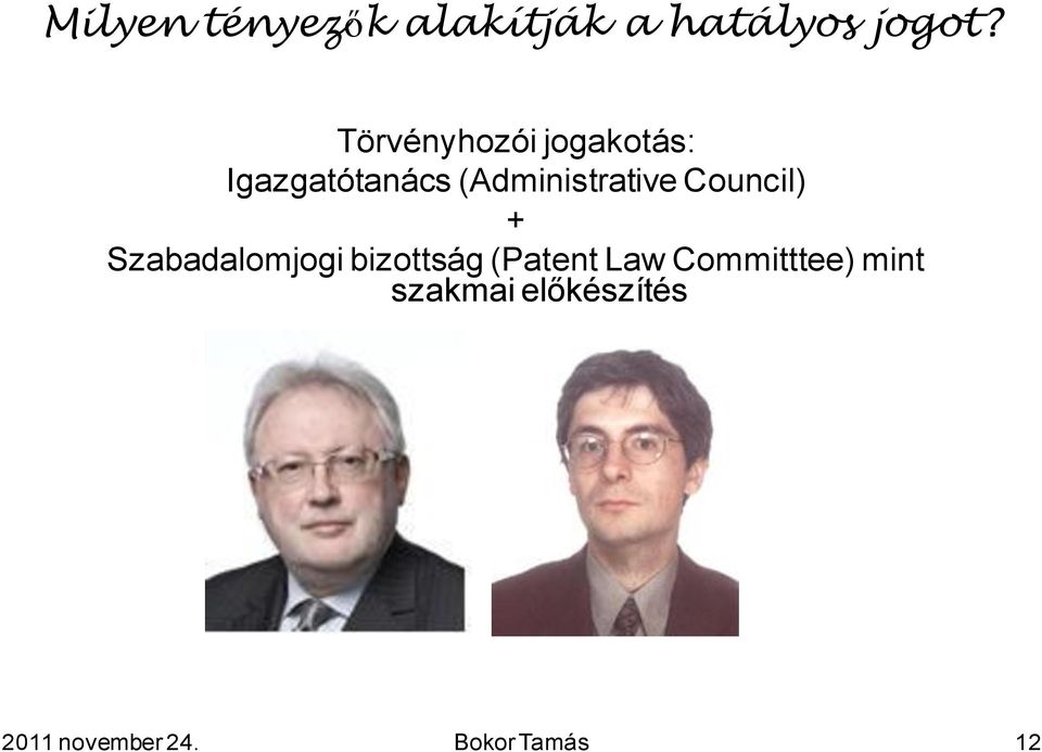 (Administrative Council) + Szabadalomjogi bizottság