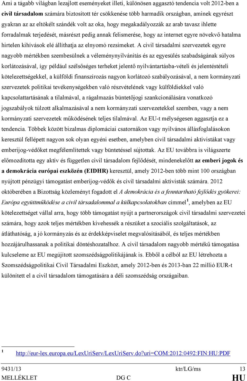 állíthatja az elnyomó rezsimeket.