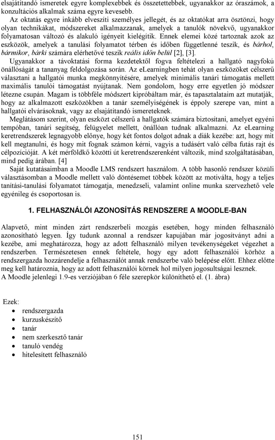 alakuló igényeit kielégítik.