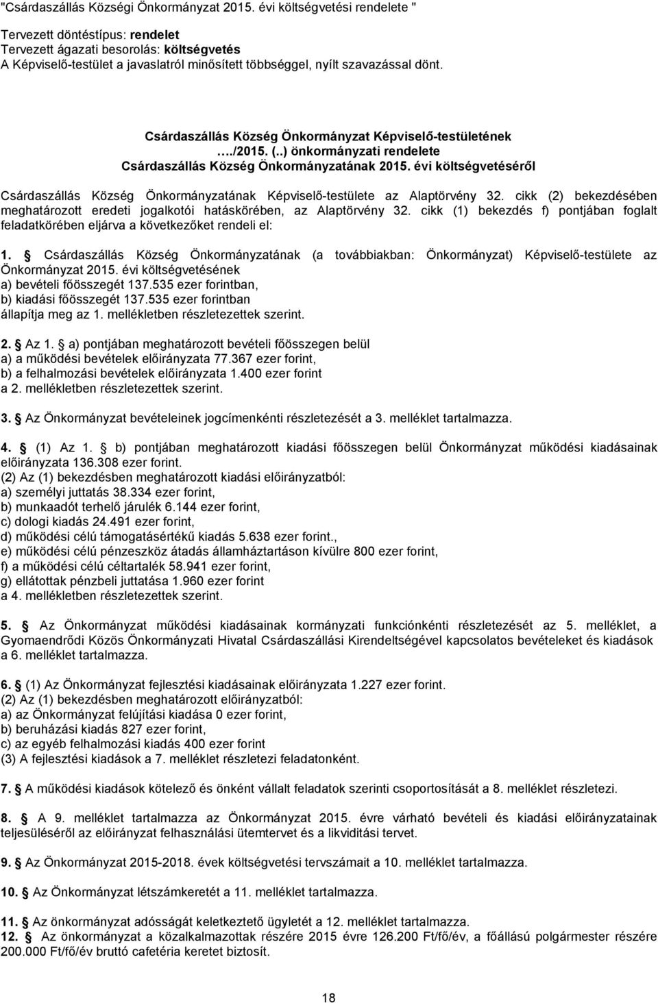 Csárdaszállás Község Önkormányzat Képviselő-testületének./2015. (..) önkormányzati rendelete Csárdaszállás Község Önkormányzatának 2015.