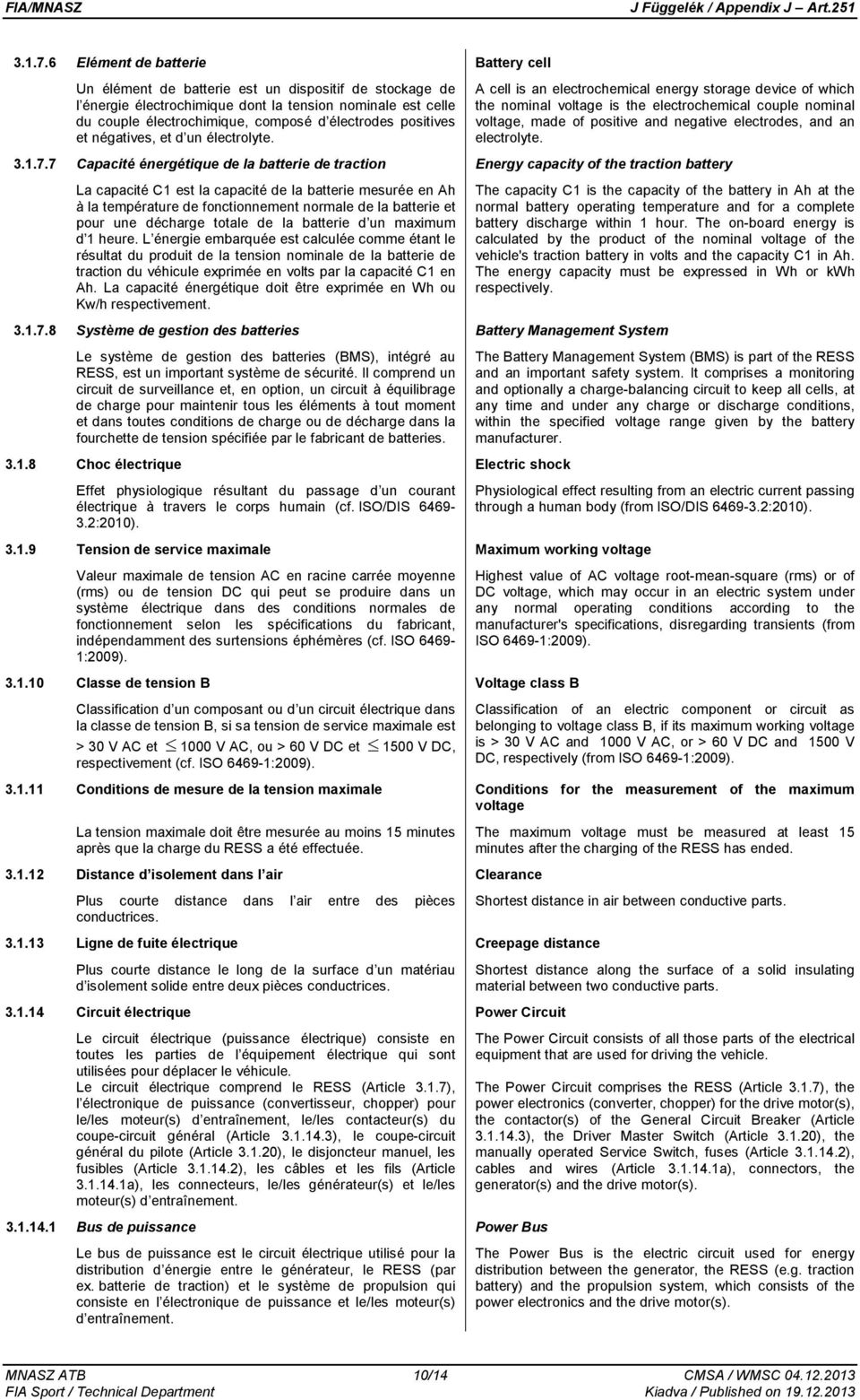 positives et négatives, et d un électrolyte.