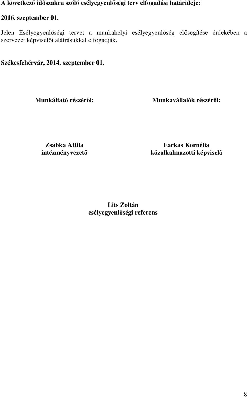 aláírásukkal elfogadják. Székesfehérvár, 2014. szeptember 01.