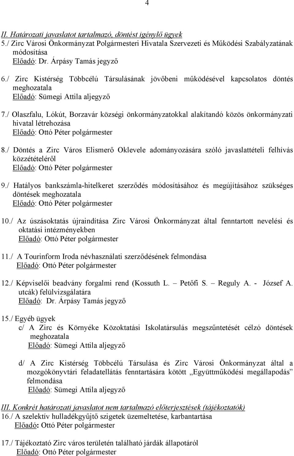 / Olaszfalu, Lókút, Borzavár községi önkormányzatokkal alakítandó közös önkormányzati hivatal létrehozása 8.