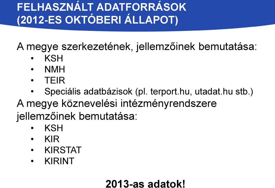 adatbázisok (pl. terport.hu, utadat.hu stb.