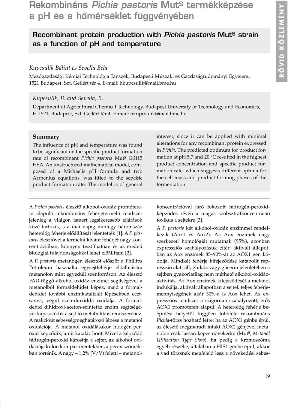 hu RÖVID KÖZLEMÉNY Kupcsulik, B. and Sevella, B. Department of Agricultural Chemical Technology, Budapest University of Technology and Economics, H-1521, Budapest, Szt. Gellért tér 4.