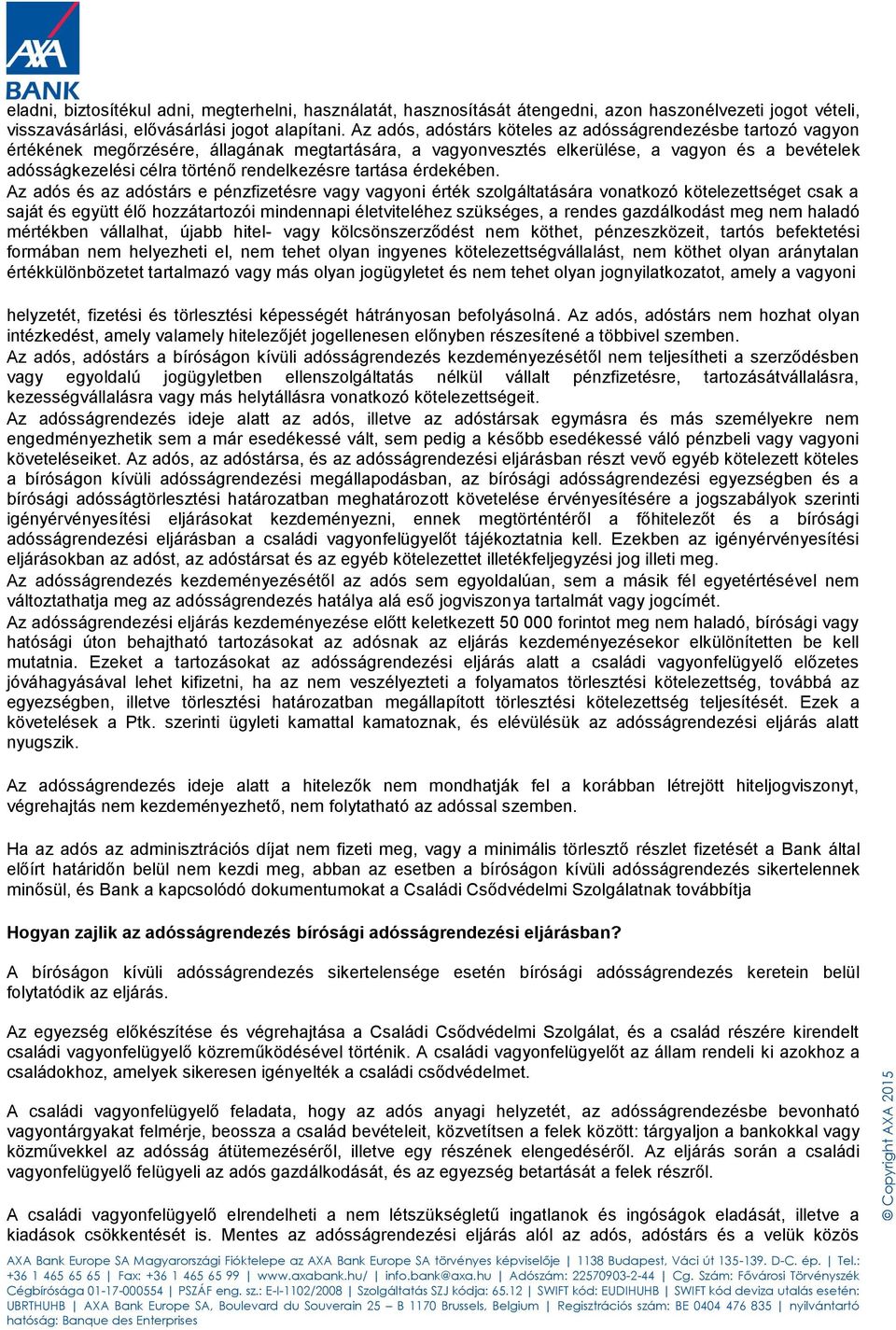 rendelkezésre tartása érdekében.
