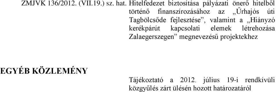 úti Tagbölcsőde fejlesztése, valamint a Hiányzó kerékpárút kapcsolati elemek