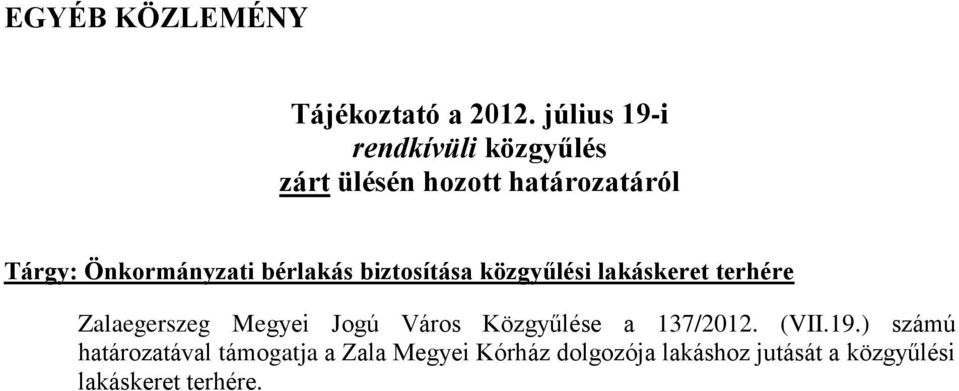 bérlakás biztosítása közgyűlési lakáskeret terhére Zalaegerszeg Megyei Jogú Város