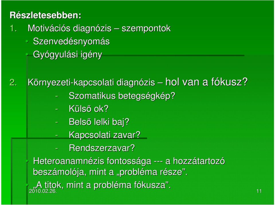 - Belsı lelki baj? - Kapcsolati zavar? - Rendszerzavar?