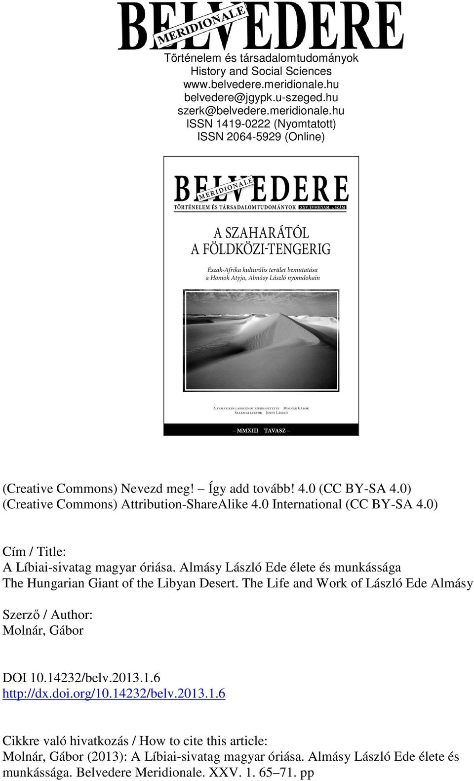 Almásy László Ede élete és munkássága The Hungarian Giant of the Libyan Desert. The Life and Work of László Ede Almásy Szerzı / Author: Molnár, Gábor DOI 10.14232/belv.2013.1.6 http://dx.doi.org/10.