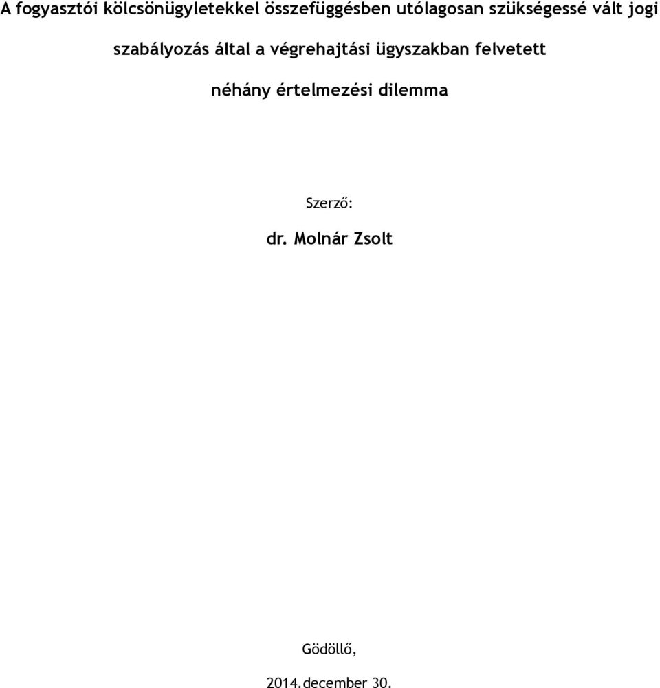 végrehajtási ügyszakban felvetett néhány értelmezési
