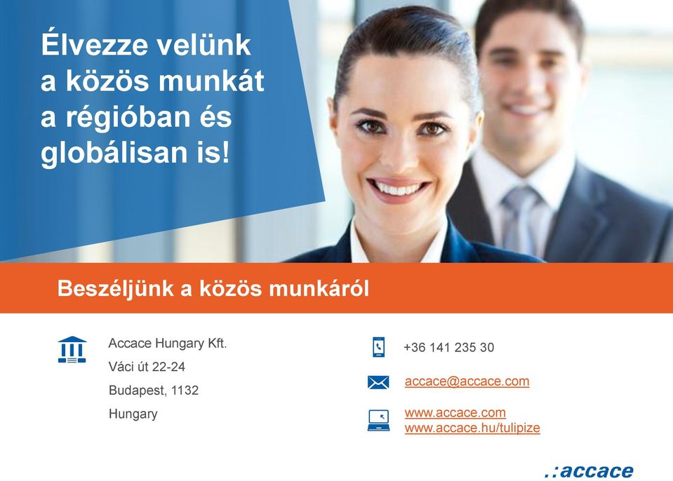 Beszéljünk a közös munkáról Accace Hungary Kft.