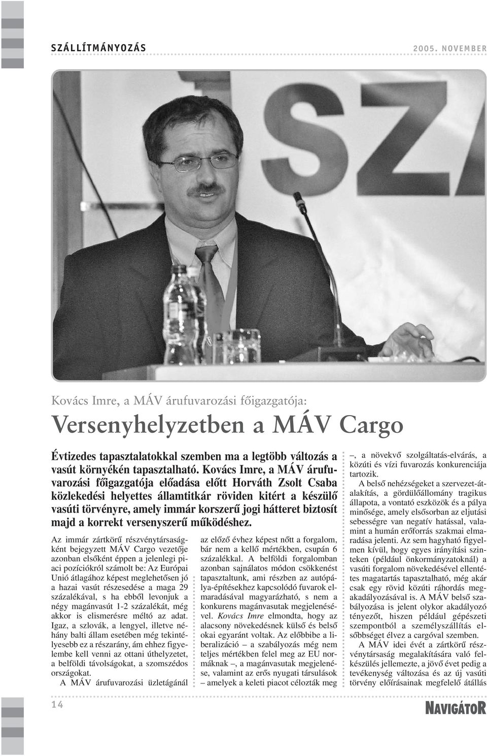 biztosít majd a korrekt versenyszerû mûködéshez.