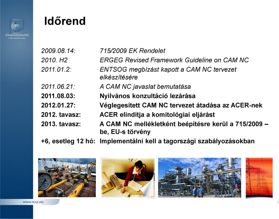 tavasz: ACER elindítja a komitológiai eljárást 2013.