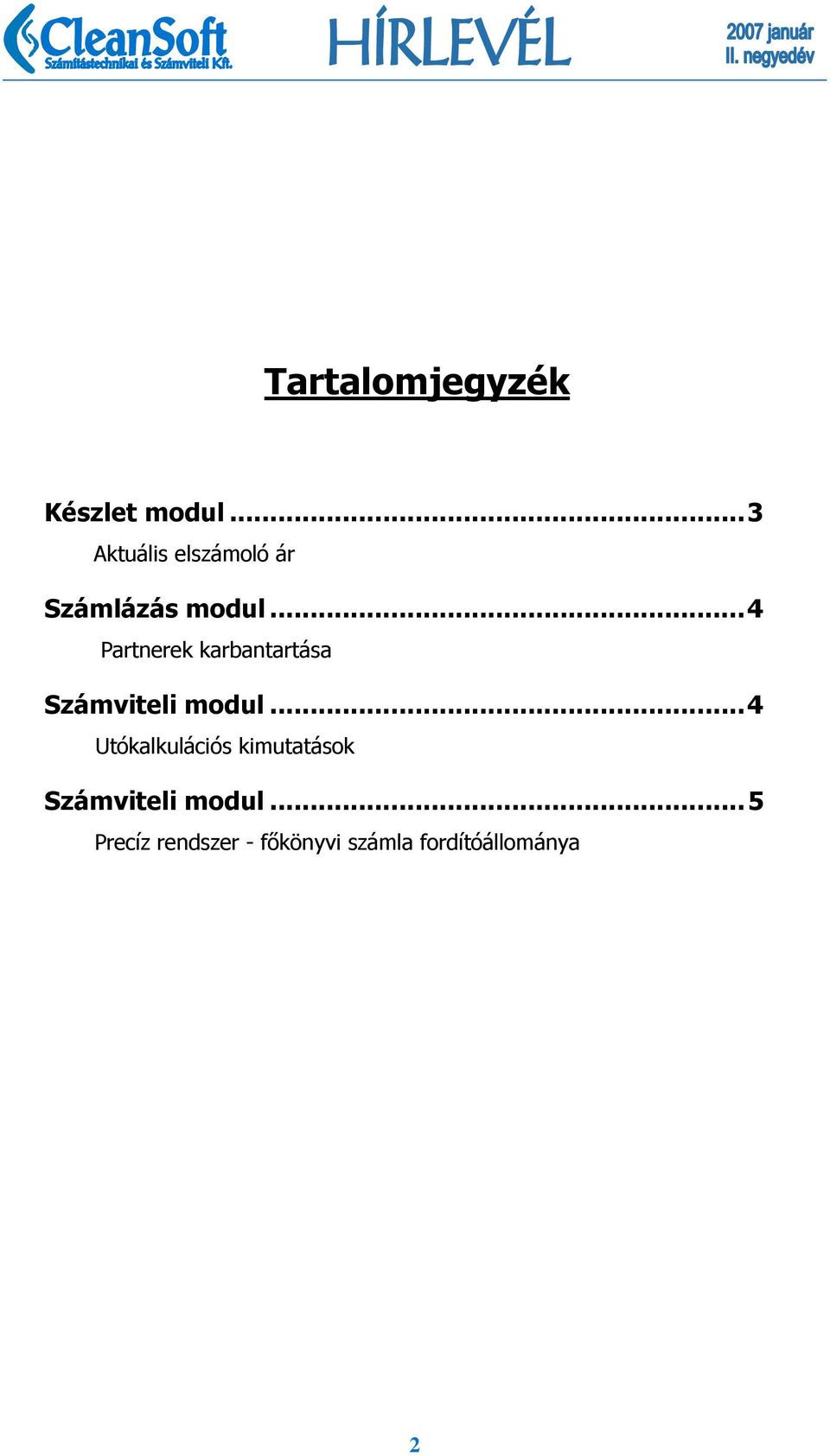 .. 4 Partnerek karbantartása Számviteli modul.