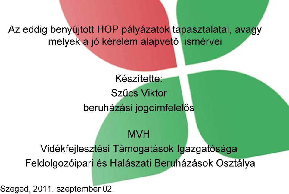 jogcímfelelős MVH Vidékfejlesztési Támogatások Igazgatósága