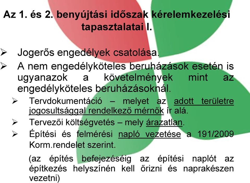 Tervdokumentáció melyet az adott területre jogosultsággal rendelkező mérnők ír alá. Tervezői költségvetés mely árazatlan.