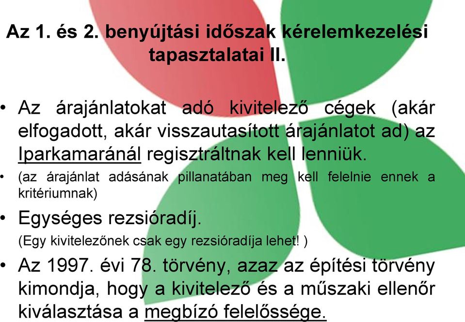 regisztráltnak kell lenniük.
