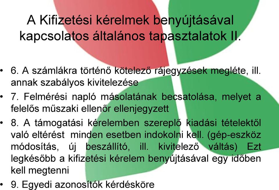 Felmérési napló másolatának becsatolása, melyet a felelős műszaki ellenőr ellenjegyzett 8.