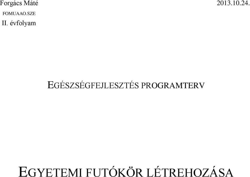 évfolyam EGÉSZSÉGFEJLESZTÉS