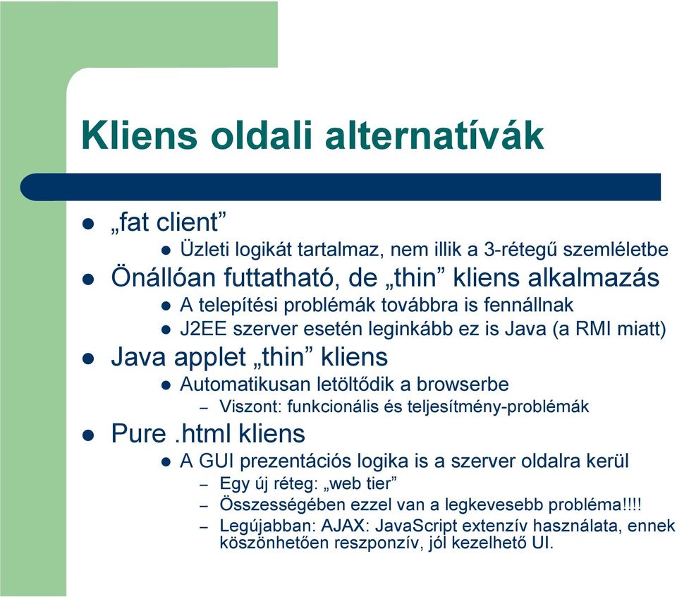 a browserbe Viszont: funkcionális és teljesítmény-problémák Pure.