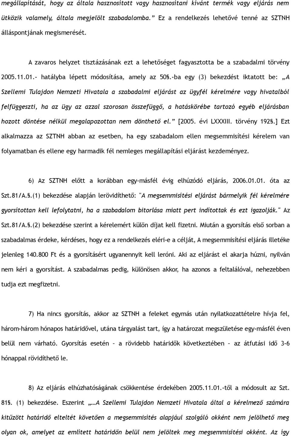 - hatályba lépett módosítása, amely az 50.