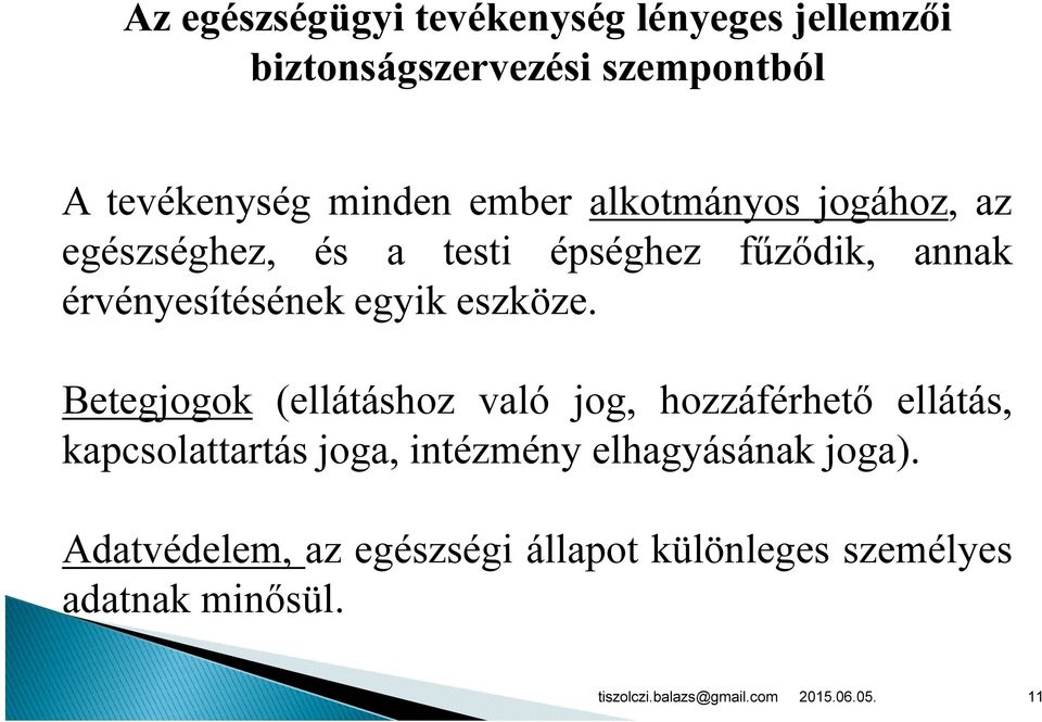 eszköze.