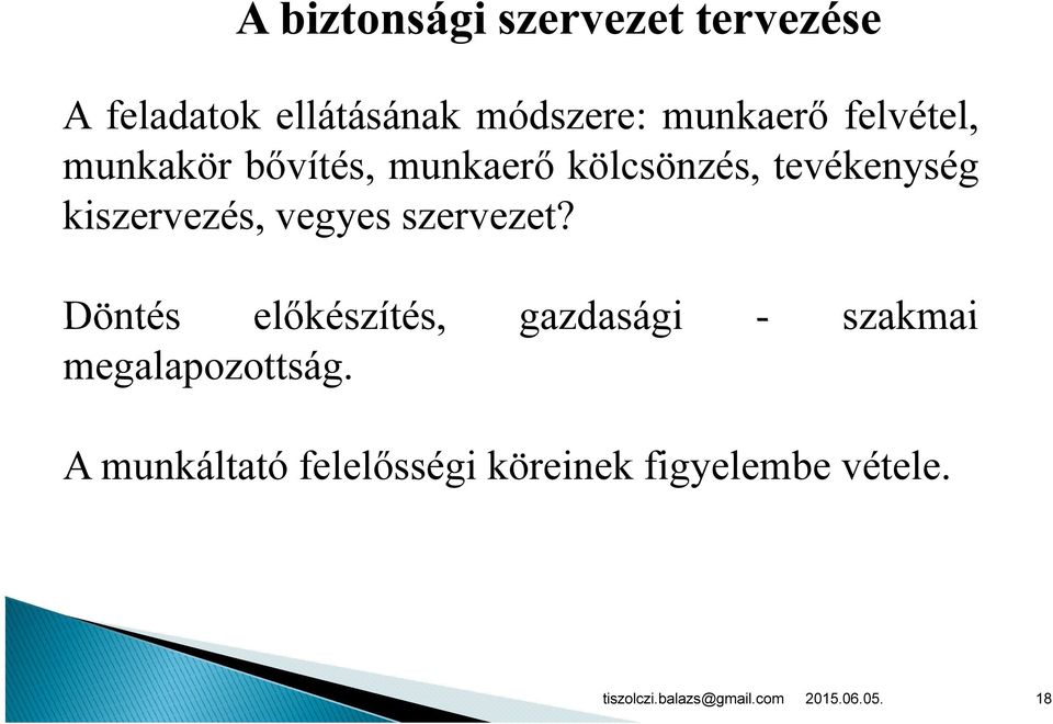 kiszervezés, vegyes szervezet?