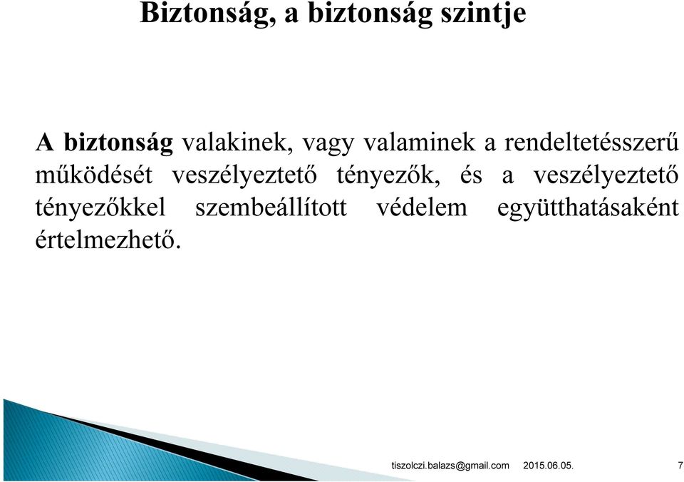 veszélyeztető tényezők, és a veszélyeztető tényezőkkel