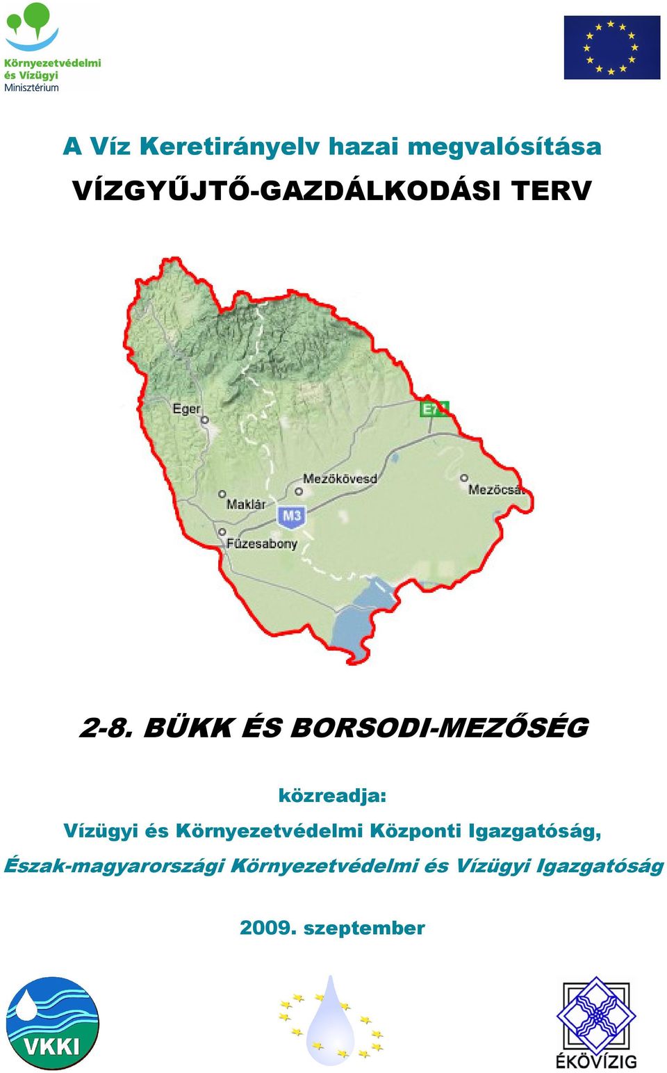 BÜKK ÉS BORSODI-MEZİSÉG közreadja: Vízügyi és