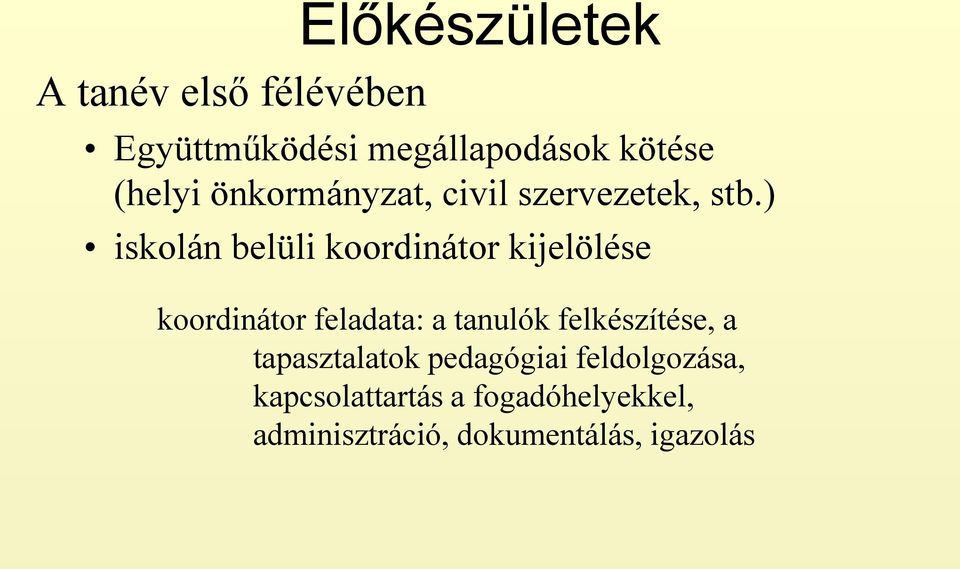 ) iskolán belüli koordinátor kijelölése koordinátor feladata: a tanulók