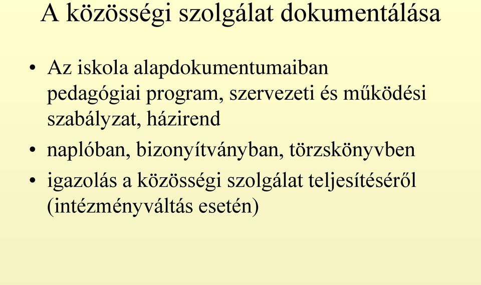 működési szabályzat, házirend naplóban, bizonyítványban,