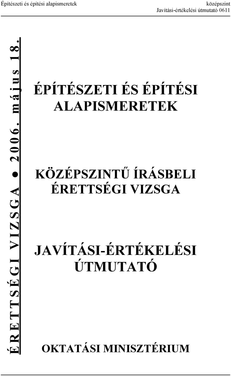 KÖZÉPSZINTŰ ÍRÁSBELI ÉRETTSÉGI VIZSGA
