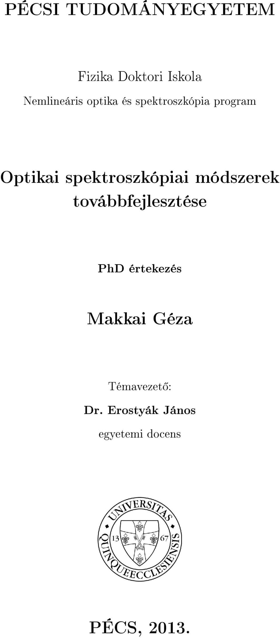 módszerek továbbfejlesztése PhD értekezés Makkai Géza