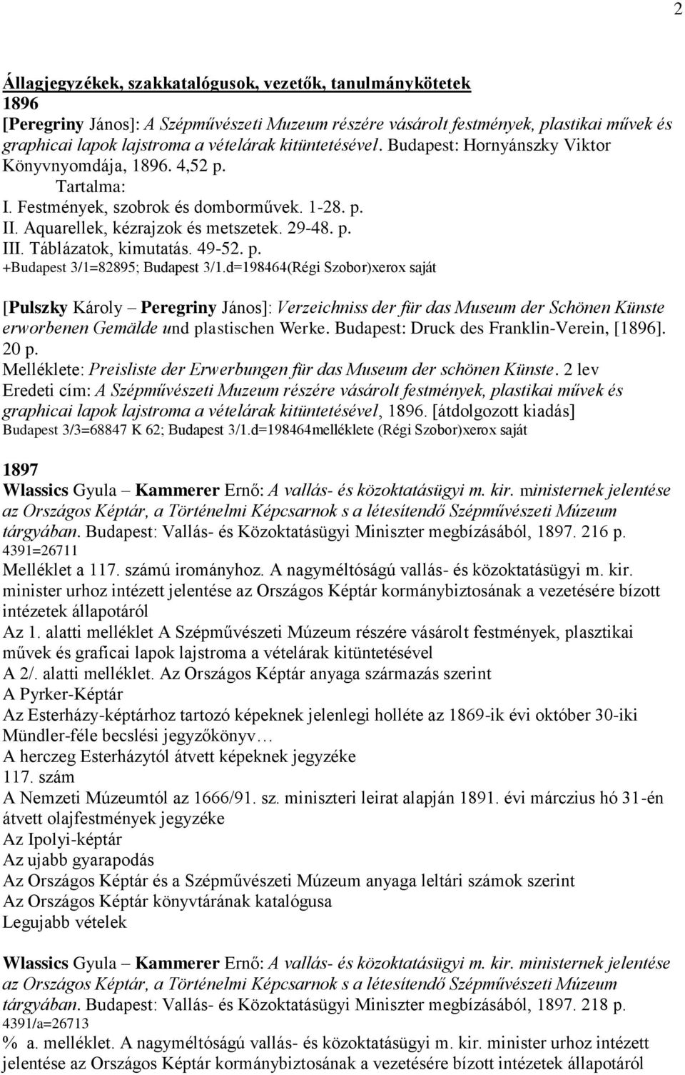 Táblázatok, kimutatás. 49-52. p. +Budapest 3/1=82895; Budapest 3/1.