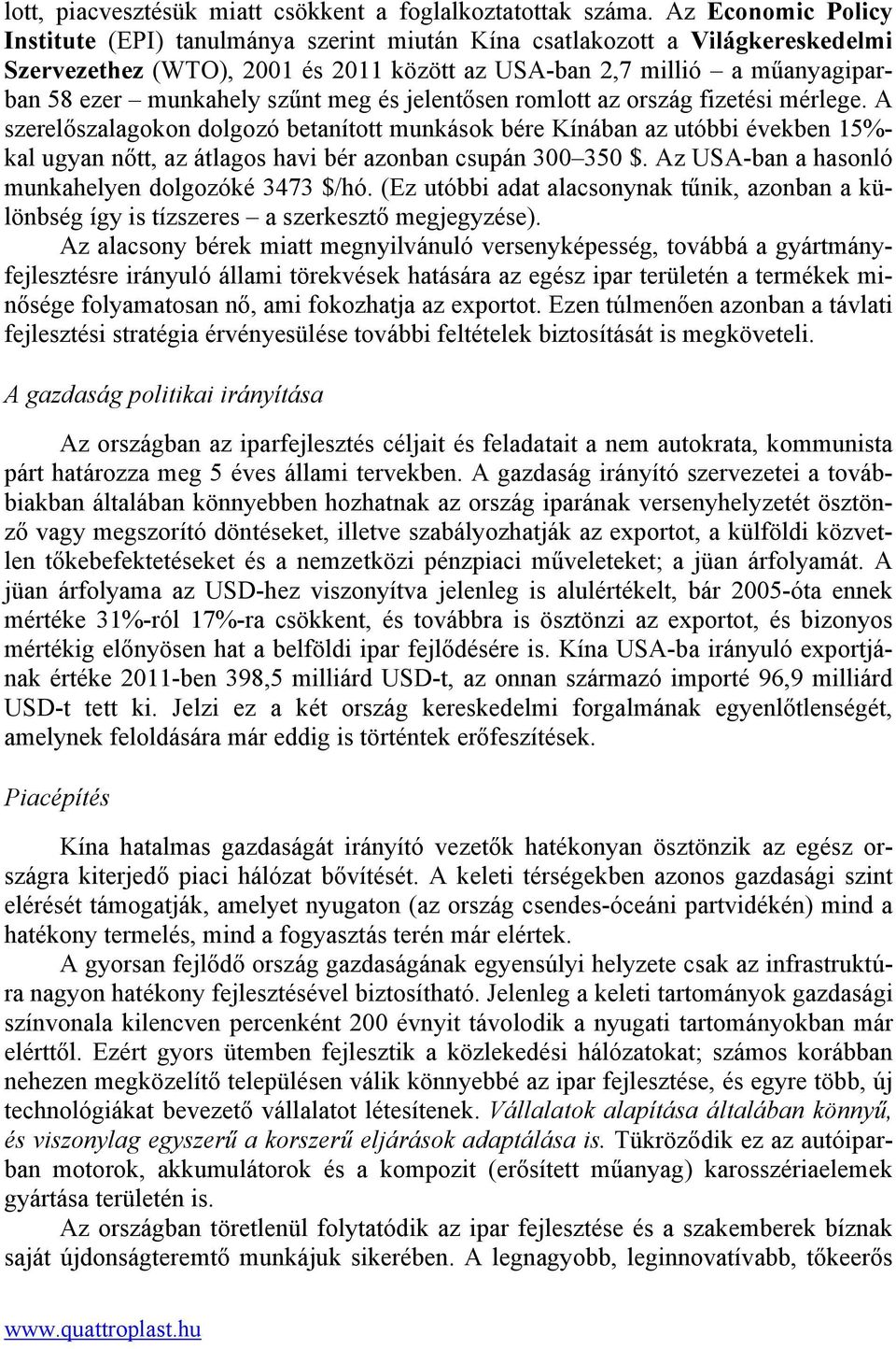 szűnt meg és jelentősen romlott az ország fizetési mérlege.