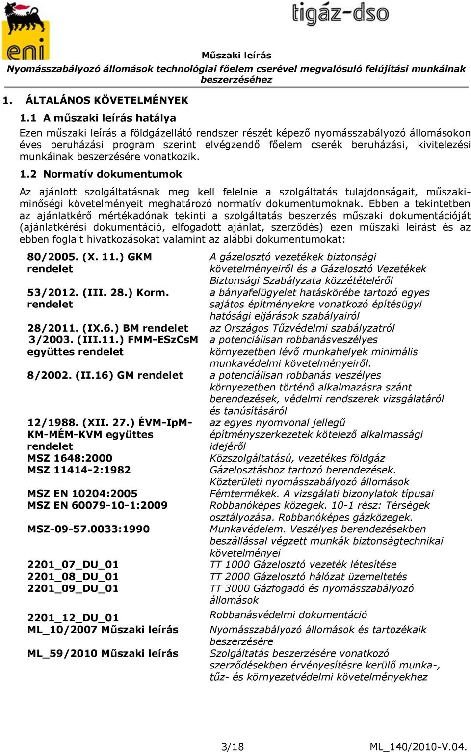 munkáinak beszerzésére vonatkozik. 1.