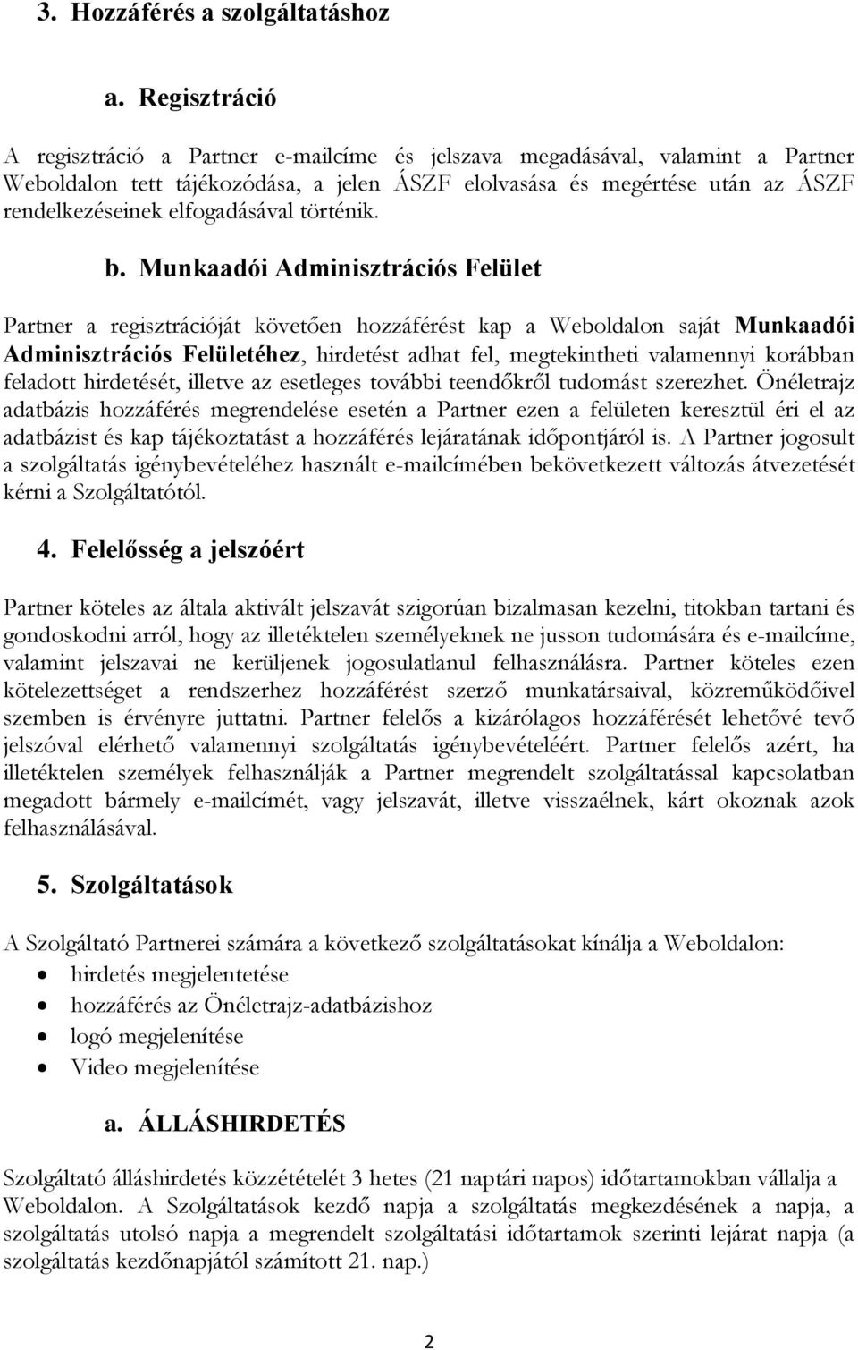 elfogadásával történik. b.