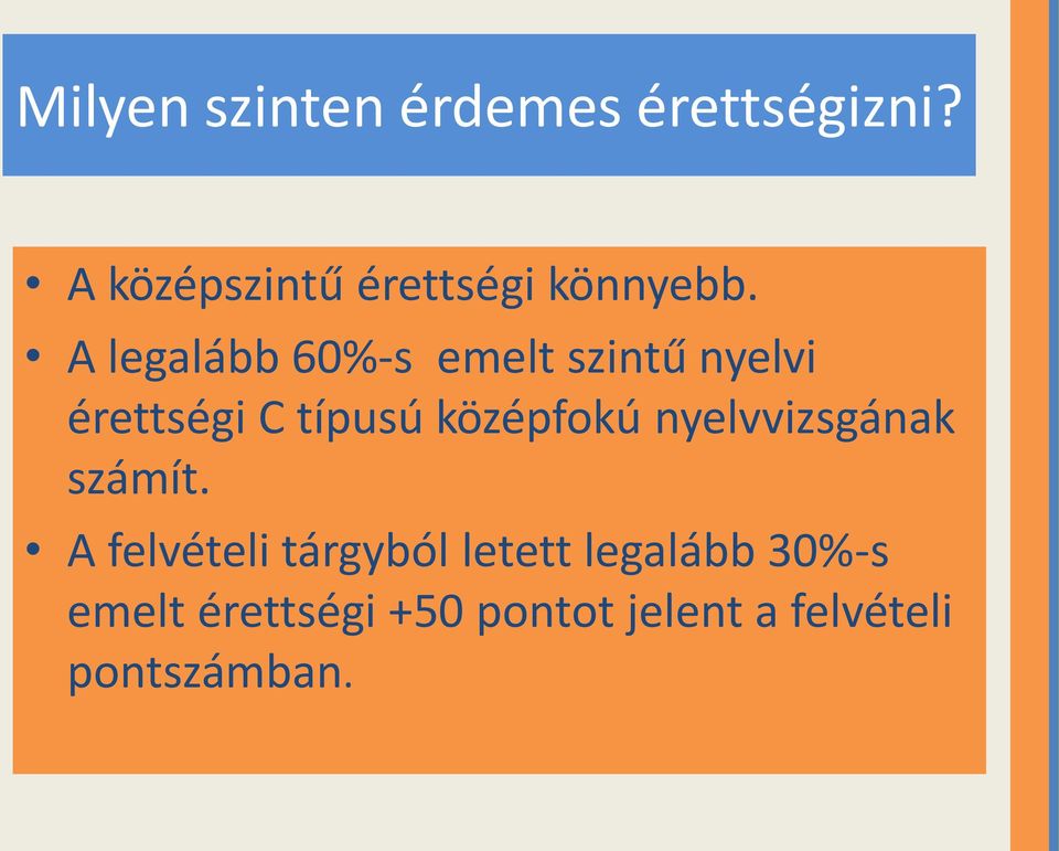 A legalább 60%-s emelt szintű nyelvi érettségi C típusú középfokú
