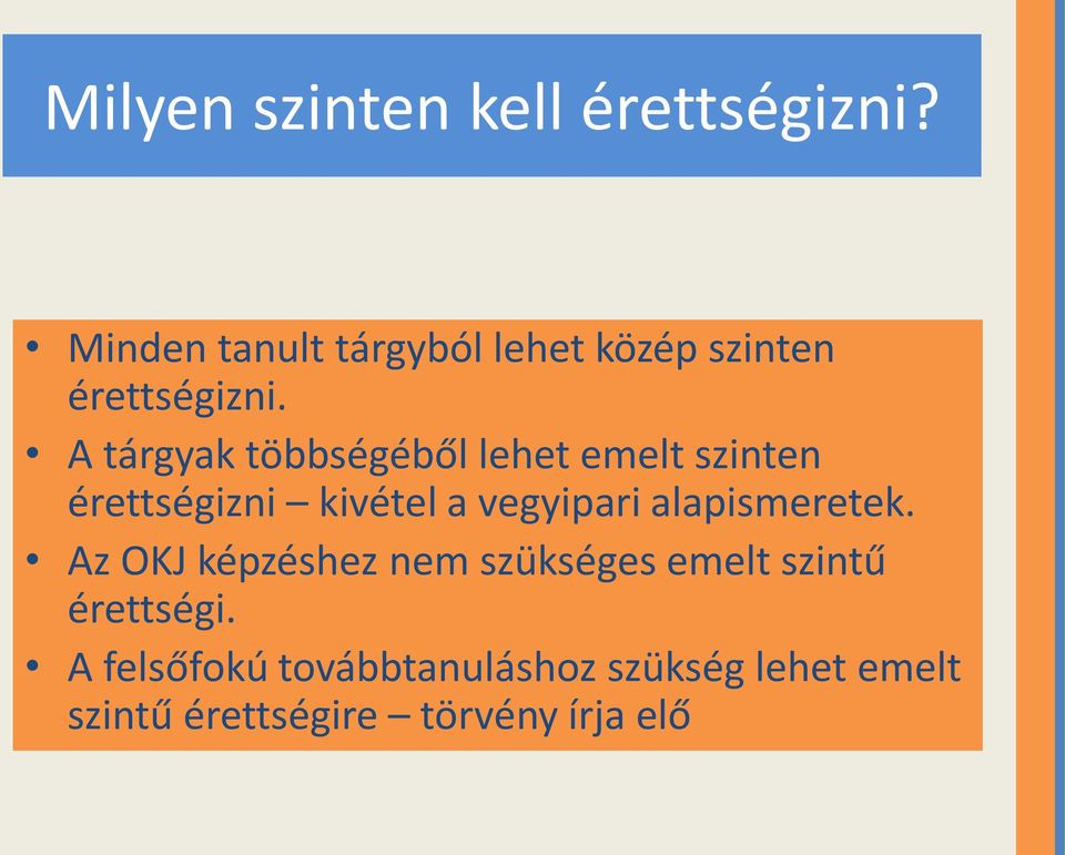 A tárgyak többségéből lehet emelt szinten érettségizni kivétel a vegyipari
