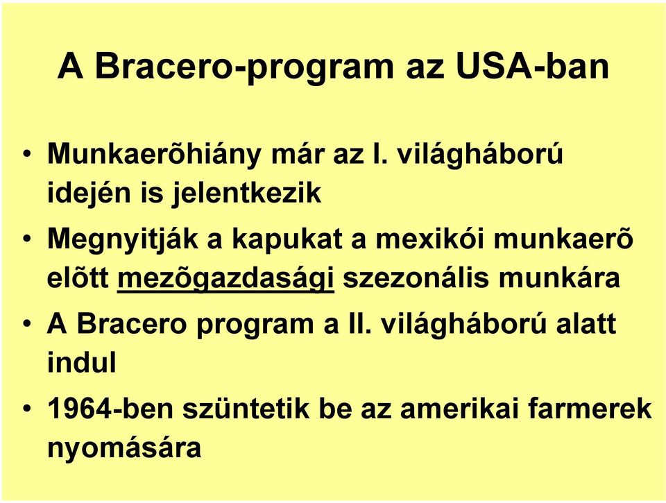 munkaerõ elõtt mezõgazdasági szezonális munkára A Bracero program