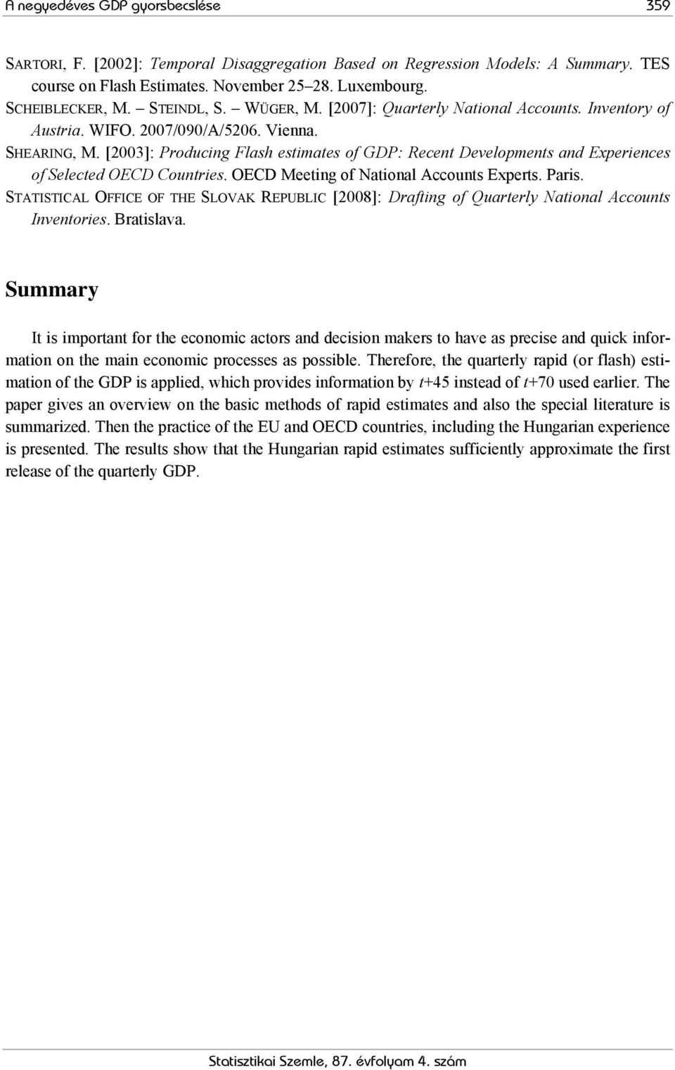 [003]: Producing Flash esimaes of GDP: Recen Developmens and Experiences of Seleced OECD Counries. OECD Meeing of Naional Accouns Expers. Paris.