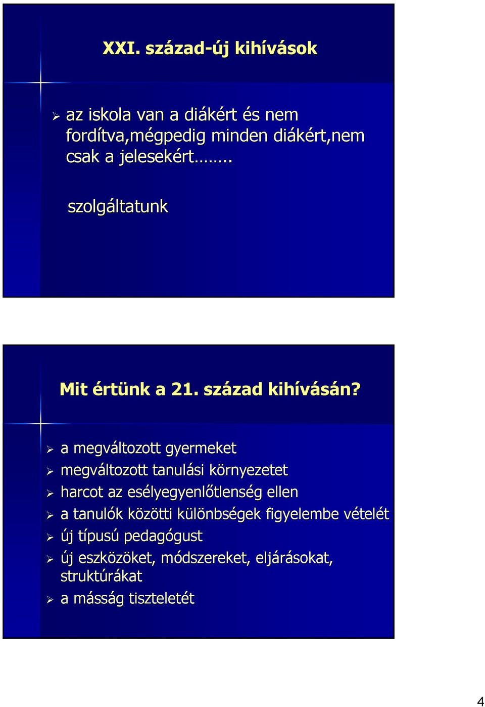 a megváltozott gyermeket megváltozott tanulási környezetetk harcot az esélyegyenl lyegyenlıtlenség g ellen a tanulók k