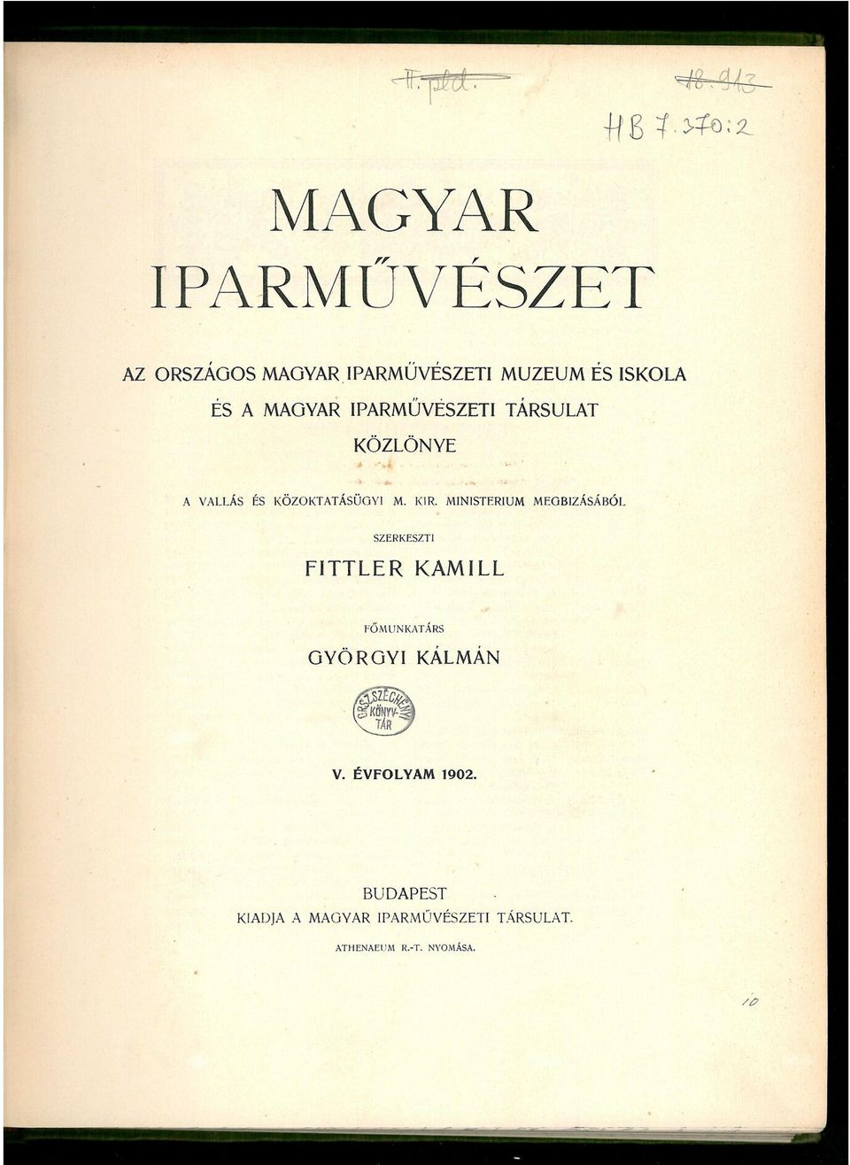 MINISTERIUM MEGBÍZÁSÁBÓL SZERKESZTI FITTLER KAMILL FŐMUNKATÁRS GYÖRGYI KÁLMÁN V.