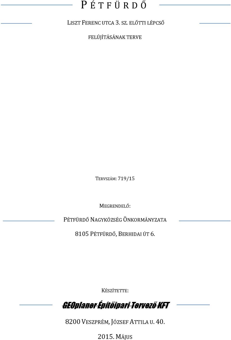 NAGYKÖZSÉG ÖNKORMÁNYZATA 8105 PÉTFÜRDŐ, BERHIDAI ÚT 6.