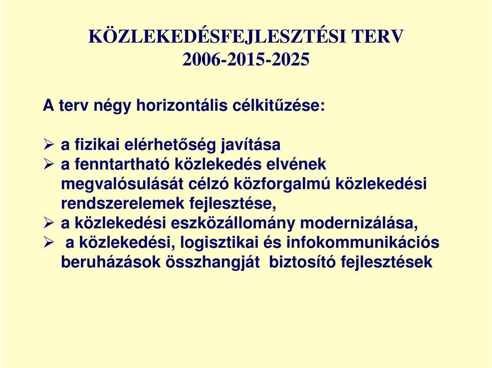 közforgalmú közlekedési rendszerelemek fejlesztése, a közlekedési eszközállomány