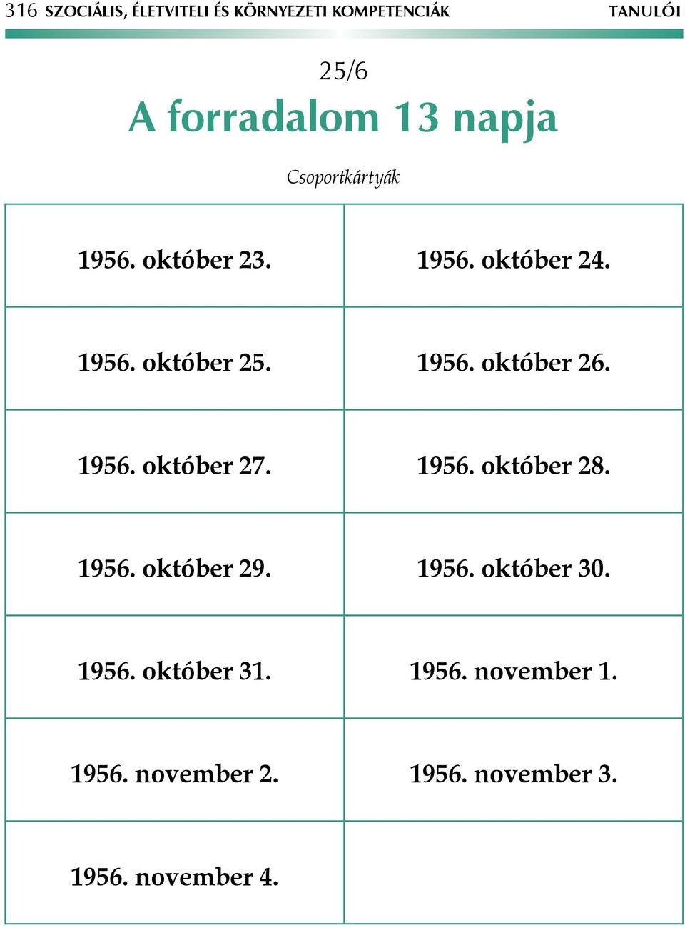 1956. október 27. 1956. október 28. 1956. október 29. 1956. október 30. 1956. október 31.