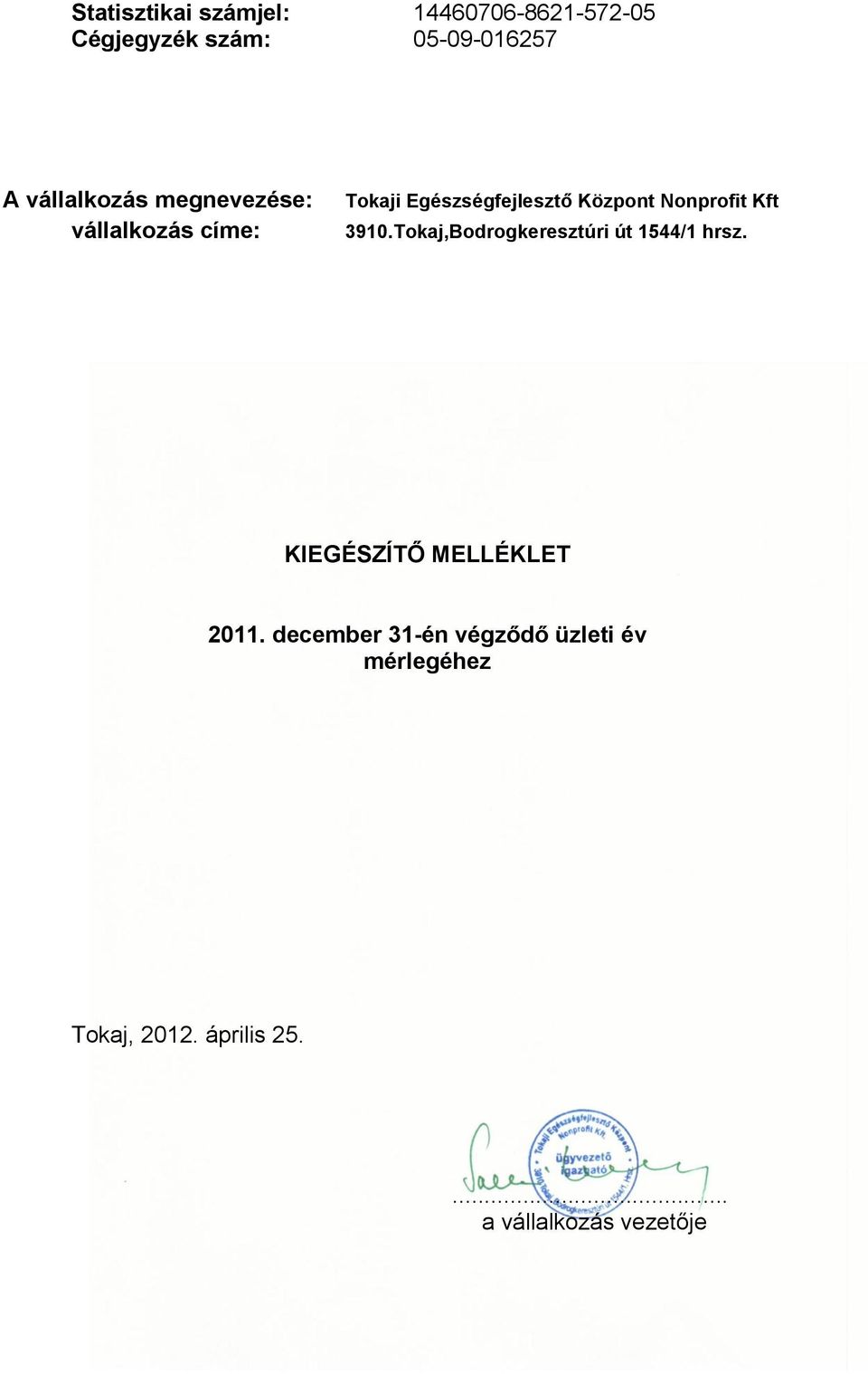 Nonprofit Kft 3910.Tokaj,Bodrogkeresztúri út 1544/1 hrsz.