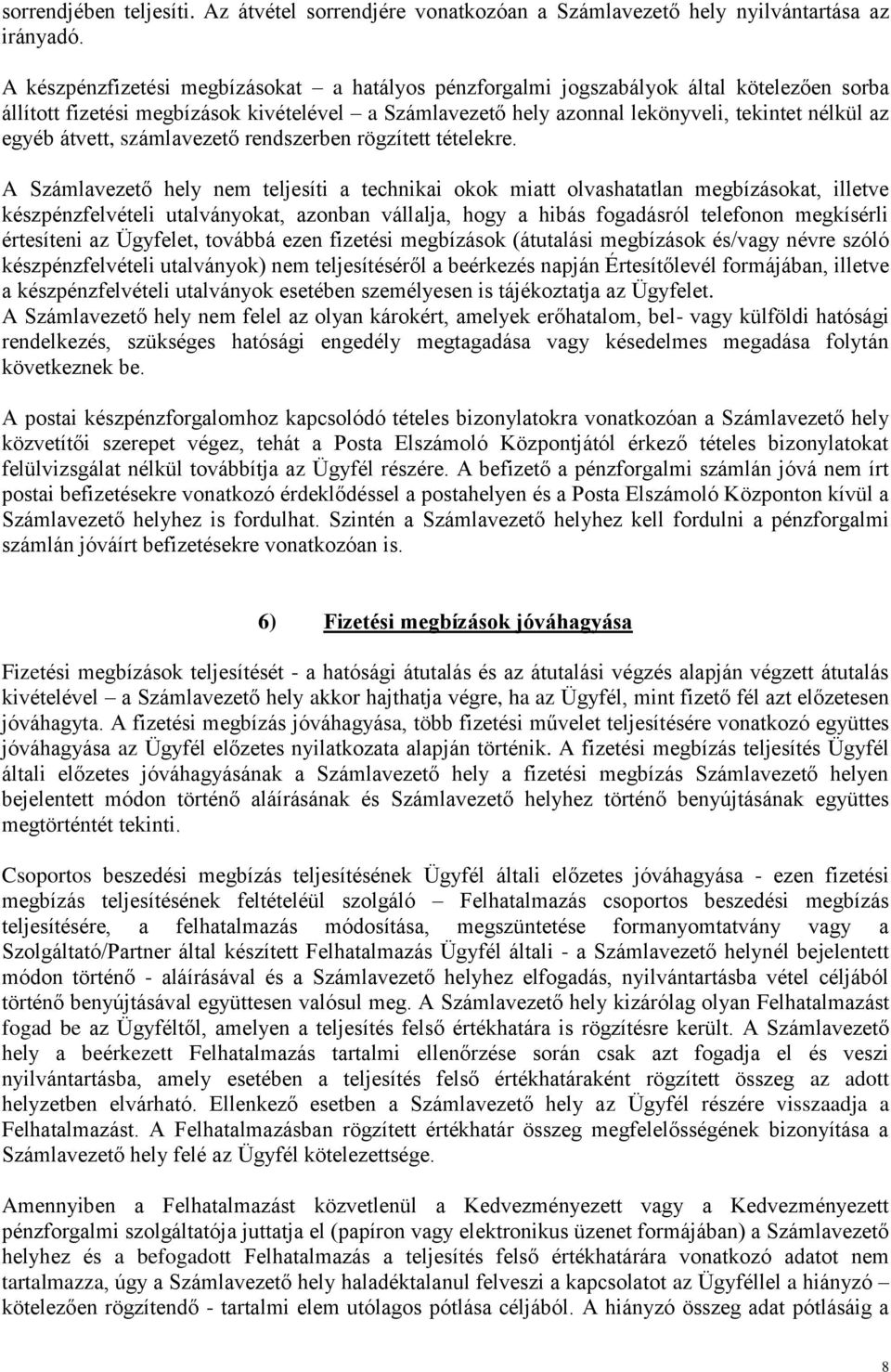 átvett, számlavezető rendszerben rögzített tételekre.