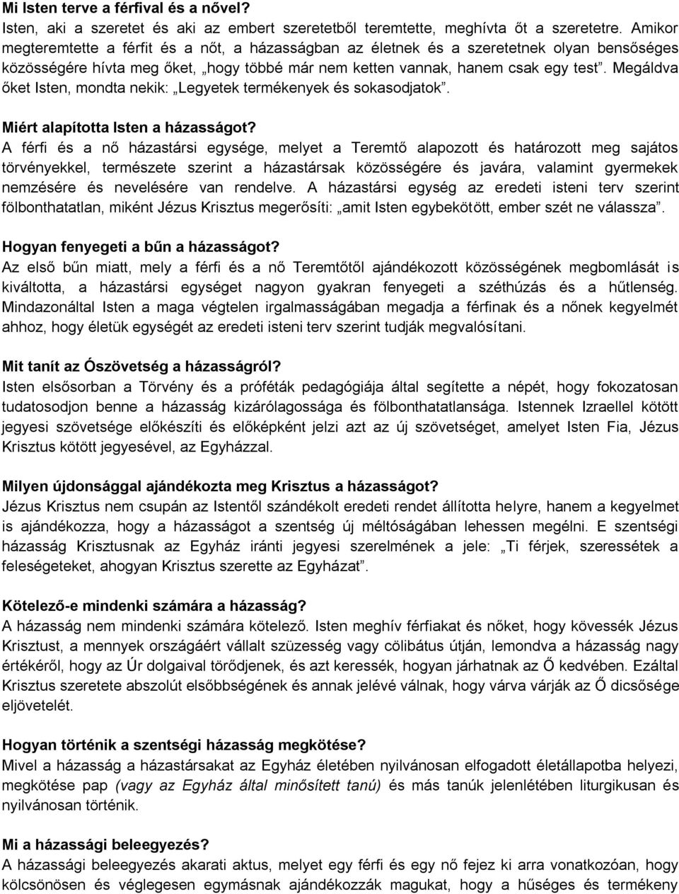 Megáldva őket Isten, mondta nekik: Legyetek termékenyek és sokasodjatok. Miért alapította Isten a házasságot?